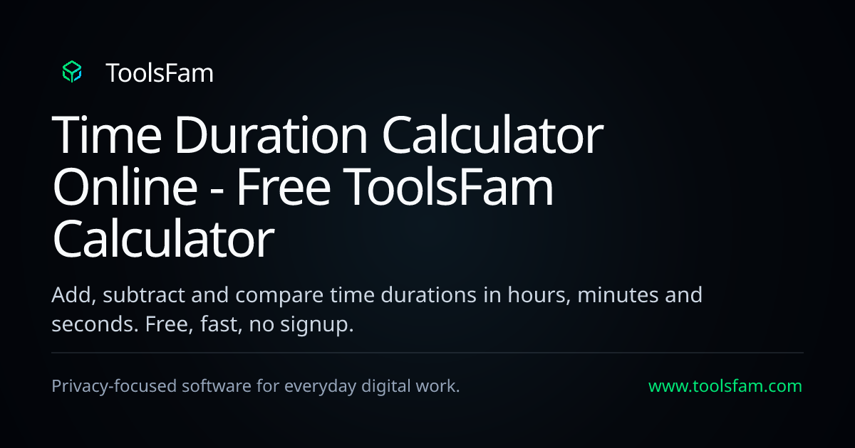 Time Duration Calculator Online - Free ToolsFam Calculator | ToolsFam