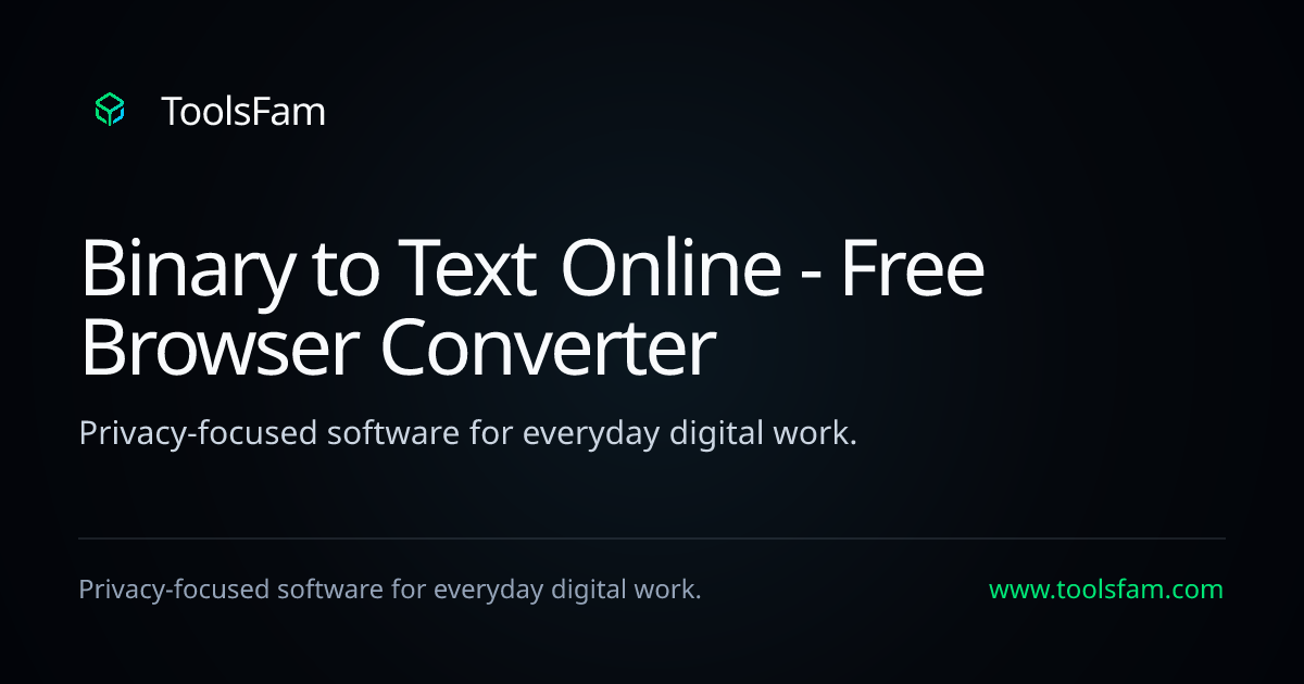Binary to Text Online - Free Browser Converter | ToolsFam