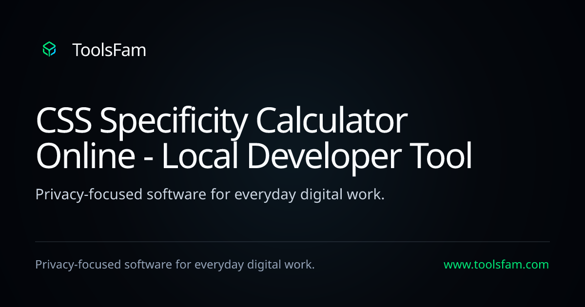 CSS Specificity Calculator Online - Local Developer Tool | ToolsFam