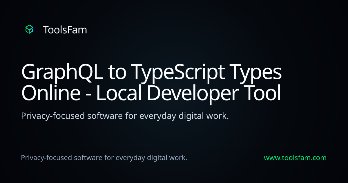 GraphQL to TypeScript Types Online - Local Developer Tool | ToolsFam