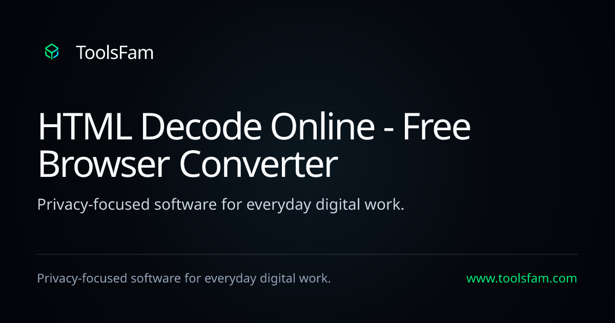 HTML Decode Online - Free Browser Converter | ToolsFam