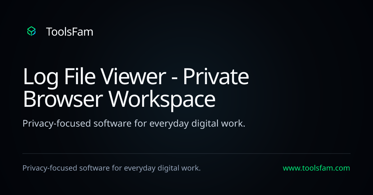 Log File Viewer - Private Browser Workspace | ToolsFam