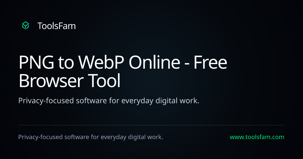 PNG to WebP Online - Free Browser Tool | ToolsFam