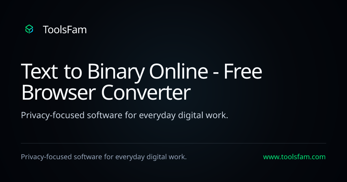 Text to Binary Online - Free Browser Converter | ToolsFam